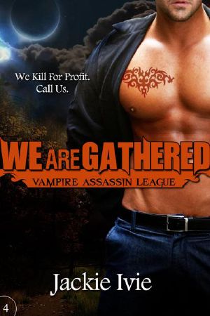 [Vampire Assassin League 04] • We Are Gathered